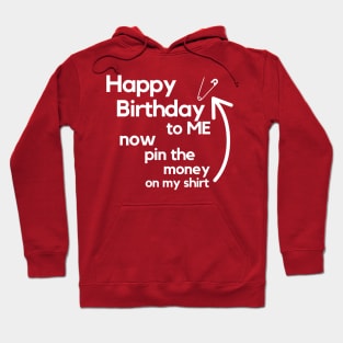 Happy Birthday To Me! Hoodie